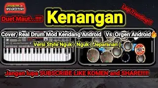 Kenangan🔥‼️Yang lagi Tranding🔥Real Drum Mod Kendang Android   VS  Orgen Android🔥‼️