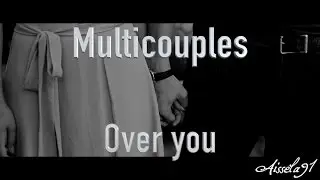Multicouples // Over You (+ 400 subs)