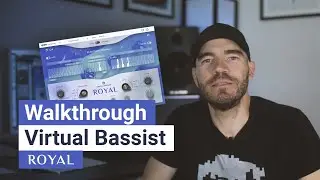 Walkthrough | Virtual Bassist ROYAL