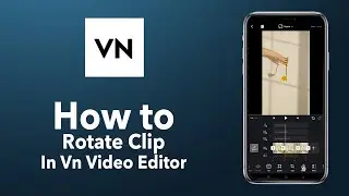 How to rotate clip in vn video editor