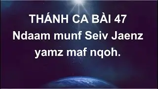 47 nd.Ndaam munf Seiv Jaenz yamz maf nqoh. ( jiemh munh ndaangc )