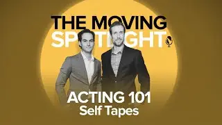 ACTING 101: Self Tapes
