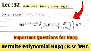 Rodrigue's Formula 2nd Expansion || Hermite Polynomial || Lect :- 32 ||