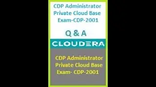 Cloudera CDP-2001 Administrator - Private Cloud Base Exam