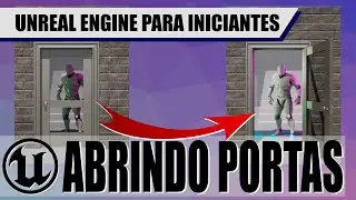 Como abrir portas usando blueprints na Unreal Engine?