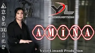 Amina ●● Axsamlar ●● (Klip-2024)