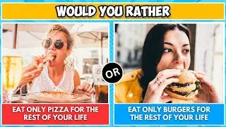 Would You Rather... ? Food Edition | Ultimate Food Decision