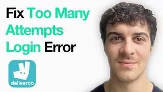 How To Fix Too Many Attempts Login Error On Deliveroo (2025 Guide)