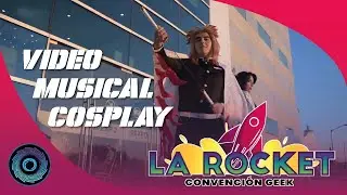 Video Musical Cosplay🎵 - La Rocket 2023