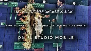 how to make Unique dark melody like metro Boomin on FL studio mobile (metro Boomin secret sauce)