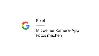 Mit deiner Kamera-App Fotos machen