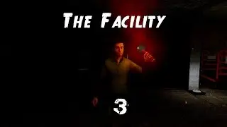 The Facility 3 - Gmod Horror Series (Finale)