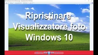 ❤️ Aprire le foto col VECCHIO VISUALIZZATORE di Windows XP
