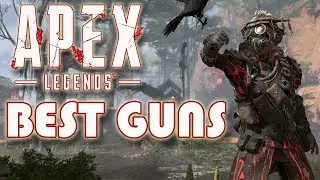 Apex Legends Best Guns Guide | All Guns Ranked