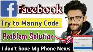 You have tried entering to Many code try again later solution in fb| fb code not received