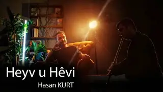 HASAN KURT HEYV U HÊVİ