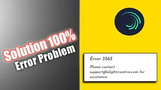 How To Fix 3565 error in Alight Motion 100% Solution /working solution for aligh motion /santal Edit