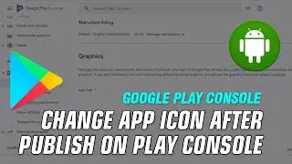 How To Change App icon After Publish On Play Console - Play Store