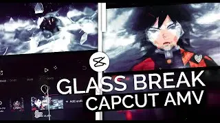 Advanced Glass Break (VFX) || CapCut AMV Tutorial