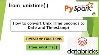 22. from_unixtime() | How to convert Unix Time Seconds to Date and Timestamp? 