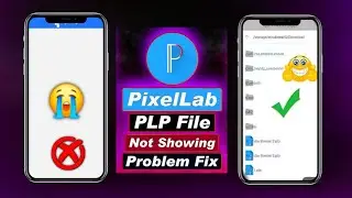 PLP File Not Showing Problem Solved ‖ PLP File Not Opening In Pixellab