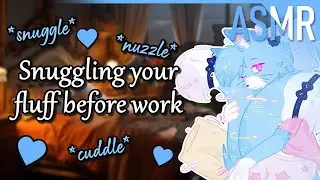 Furry ASMR 💙 Snuggling into your fluff before work~ [Scritchies][Cuddles][Praise]