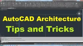 AutoCAD Architecture Tips and Tricks