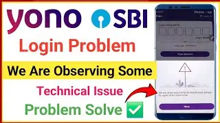 yono sbi login problem we are observing some technical issue please try again after some time