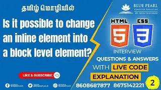 Is it possible to change inline element into block level element? HTML CSS interview Question Tamil