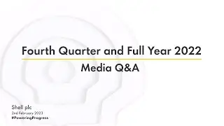 Shell's fourth quarter and full year 2022 results Q&A webcast for media
