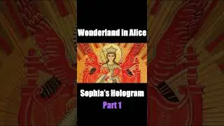 Wonderland in Alice | Sophia’s Hologram - Short Part 1 #wonderland #sophia #gnosticism #garylite