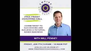 Commitment to Succeeding and Building a Referral Based Business - Will Penney