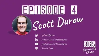 Episode 4 - Scott Durow - 365 Community Chats Podcast