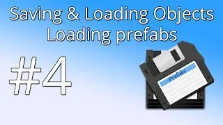 4. Save & Load Objects - Loading prefabs