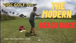 THE MODERN REACH BACK // DISC GOLF 101