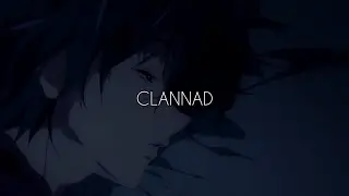 The Sun Rises At Dusk「AMV」/ CLANNAD MAJOR SPOILERS