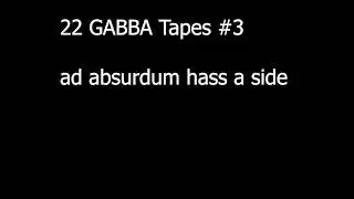 Ad Absurdum hass a side | 22 GABBA Tapes #3