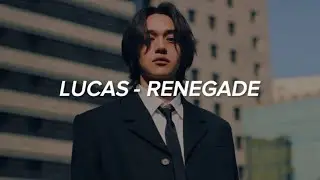 LUCAS - 'Renegade' Lyrics