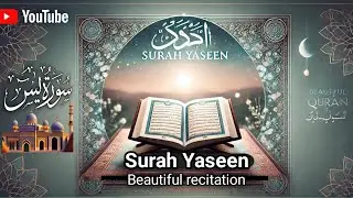 Surah Yaseen Full | Quranic Recitation | Blessings And Miracles | Surah Yasin