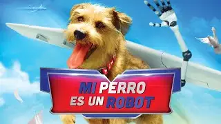 Mi Perro es un Robot // Robo-Dog: Airborne - Trailer (Spanish Subtitles)