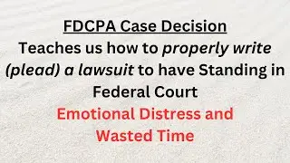 Case Decision Make sure you allege wasted time and break things into small parts to have Standing