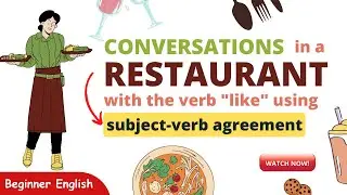 A1 English: Conversations in a Restaurant with the verb "like" in Subject-Verb Agreement