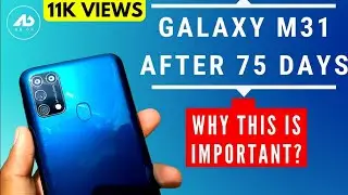 Samsung Galaxy M31 Long Term Review After 75 Days l Why this is important?