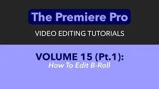 LEARN ADOBE PREMIERE PRO - VOL. 15 Part 1- HOW TO CUT B-ROLL