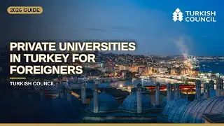 Private Universities in Turkey for Foreigners: 2026 Complete Guide