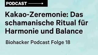 Kakao-Zeremonie: Das schamanische Ritual für Harmonie und Balance