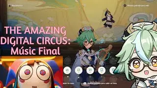 THE AMAZING DIGITAL CIRCUS: Músic Final | Genshin Impact OST windsong Lyre | [Playstation/Ps4]
