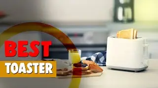 Best Toaster in 2020 – Which One to Choose?