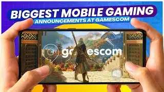 Biggest Mobile Gaming Announcements at Gamescom 2023 | New Upcoming Mobile Games (Android & iOS)