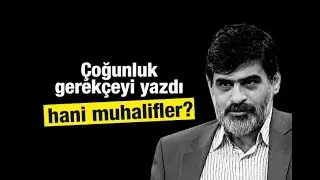 Çoğunluk gerekçeyi yazdı, hani muhalifler...Ali Karahasanoğlu yazdı